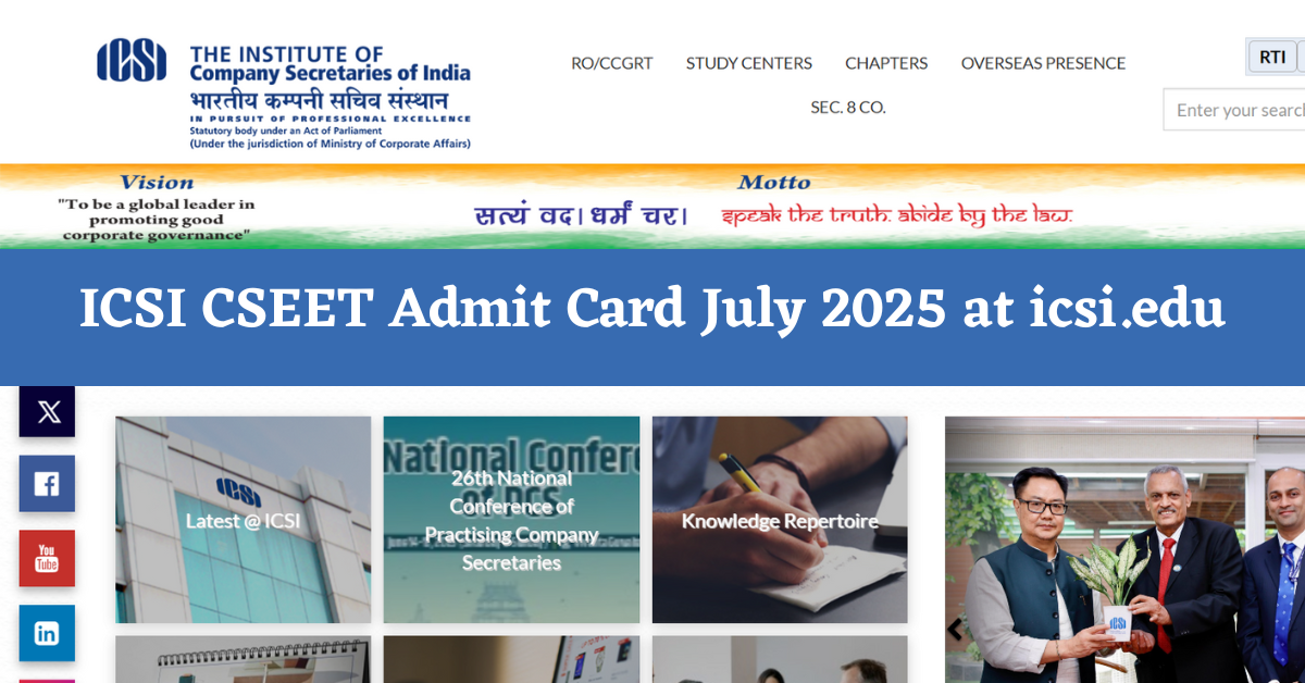 ICSI CSEET Admit Card July 2025 Release Today at icsi.edu, Steps to Download Hall Ticket Here